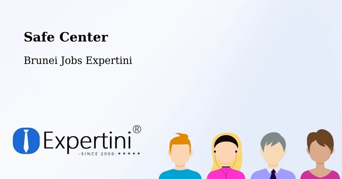 Safety Center – Bangar - Brunei Jobs Expertini